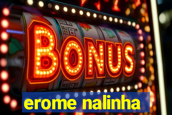 erome nalinha